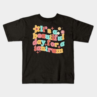 Its A Beautiful Day For A Tantrum Light Kids T-Shirt